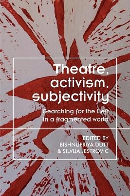 Theatre, Activism, Subjectivity - 