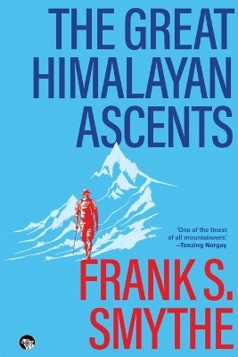 The Great Himalayan Ascents (Edition1)