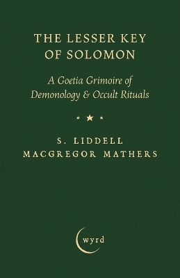 The Lesser Key of Solomon - S Liddell MacGregor Mathers, Aleister Crowley