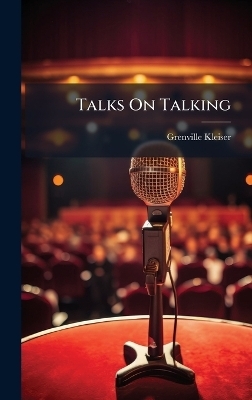 Talks On Talking - Grenville Kleiser