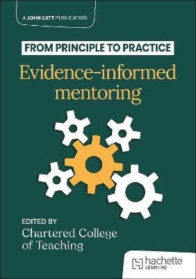 From principle to practice: Evidence-informed mentoring -  The Chartered College of Teaching