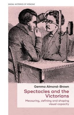 Spectacles and the Victorians - Gemma Almond-Brown