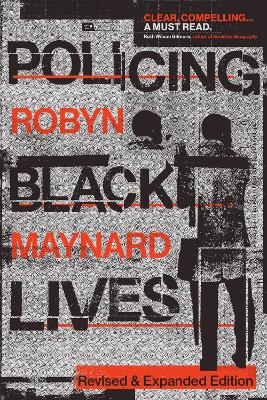 Policing Black Lives - Robyn Maynard