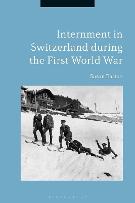 Internment in Switzerland during the First World War - Dr Susan Barton