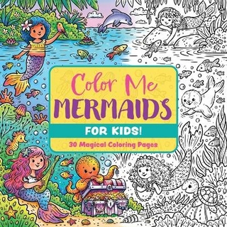 Color Me Mermaids (for Kids!)