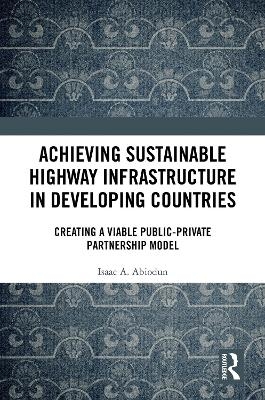 Achieving Sustainable Highway Infrastructure in Developing Countries - Isaac Abiodun