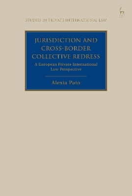 Jurisdiction and Cross-Border Collective Redress - Alexia Pato
