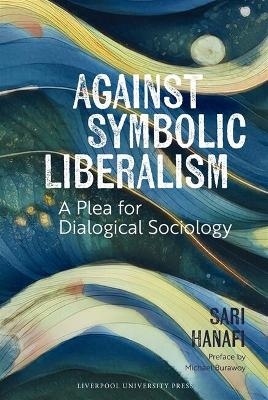 Against Symbolic Liberalism - Sari Hanafi