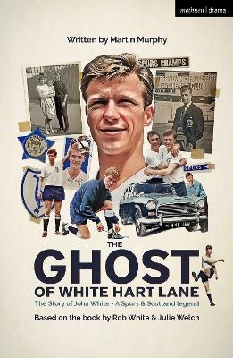 The Ghost of White Hart Lane - Martin Murphy