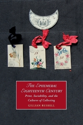 The Ephemeral Eighteenth Century - Gillian Russell