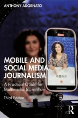 Mobile and Social Media Journalism - Adornato, Anthony
