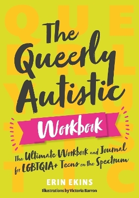 The Queerly Autistic Workbook - Erin Ekins