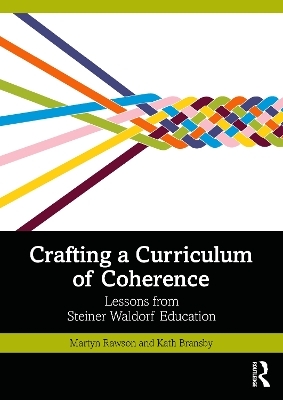 Crafting a Curriculum of Coherence - Martyn Rawson, Kath Bransby