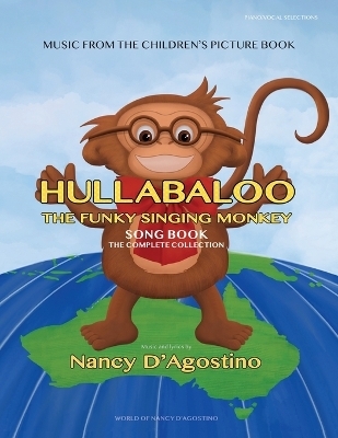 Hullabaloo The Funky Singing Monkey Song Book - Nancy D'Agostino