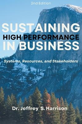 Sustaining High Performance in Business - Jeffrey S. Harrison