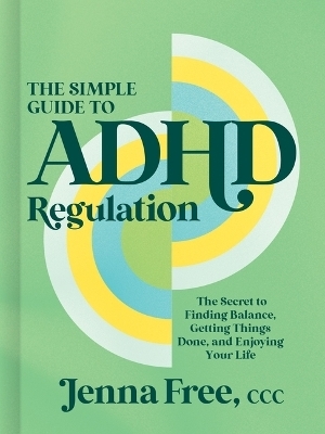 The Simple Guide to ADHD Regulation - CCC Free  Jenna