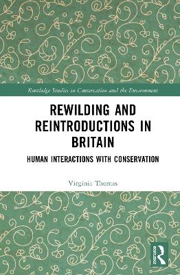 Rewilding and Reintroductions in Britain - Virginia Thomas