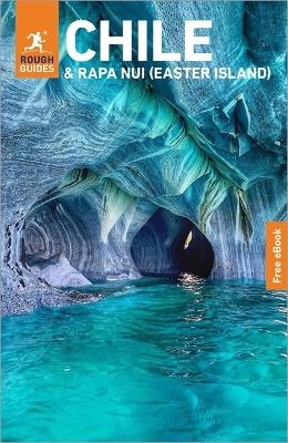 Rough Guides Chile and Rapa Nui (Easter Island): Travel Guide with eBook - Rough Guides