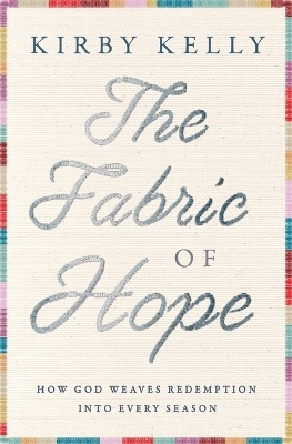 The Fabric of Hope - Kirby Kelly