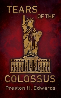 Tears of the Colossus - Preston H Edwards