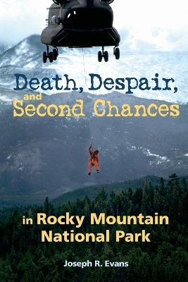 Death, Despair and Second Chances in Rocky Mountain National Park - Joseph R Evans