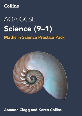 AQA GCSE Science 9-1 Maths in Science Practice Pack - Amanda Clegg, Karen Collins