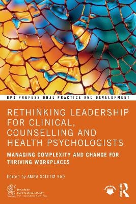 Rethinking Leadership for Clinical, Counselling and Health Psychologists - 