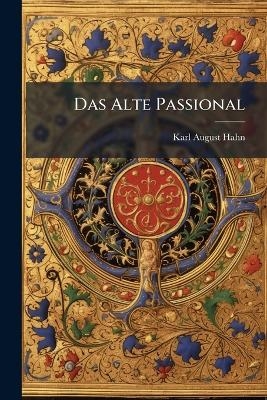 Das Alte Passional - Karl August Hahn