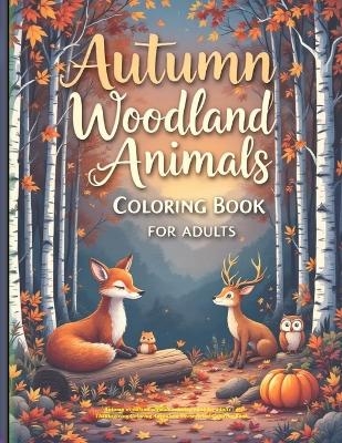 Autumn woodland animals coloring book for adults - a Thanksgiving Coloring Adventure Stress Relief Coloring Book - Linded Fox
