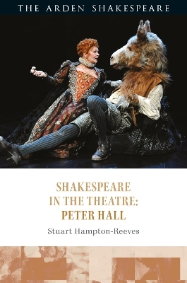 Shakespeare in the Theatre: Peter Hall - Professor Stuart Hampton-Reeves