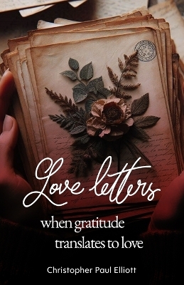 Love letters - Christopher Paul Elliott