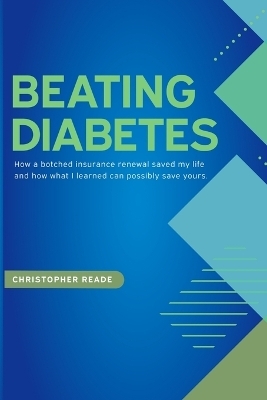 Beating Diabetes - Christopher Reade