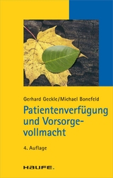 Patientenverf&uuml;gung und Vorsorgevollmacht -  Gerhard Geckle,  Michael Bonefeld