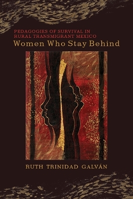 Women Who Stay Behind - Ruth Trinidad Galv&aacute;n