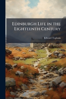 Edinburgh Life in the Eighteenth Century