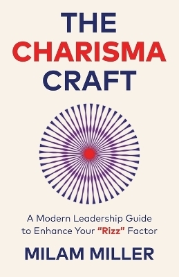 The Charisma Craft - Milam Miller