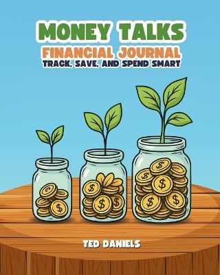 Money Talks Financial Journal - Ted Daniels