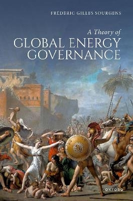 A Theory of Global Energy Governance