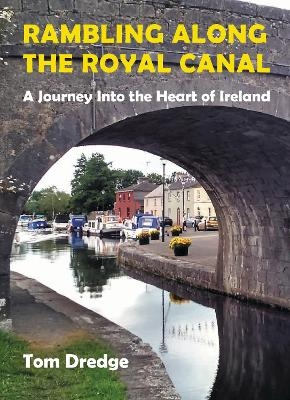 Rambling Along the Royal Canal - Tom Dredge
