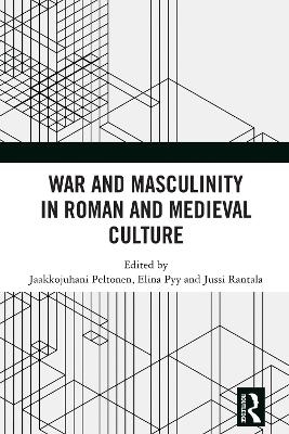 War and Masculinity in Roman and Medieval Culture