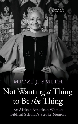 Not Wanting a Thing to Be the Thing - Mitzi J Smith