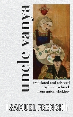 Uncle Vanya - Anton Chekhov