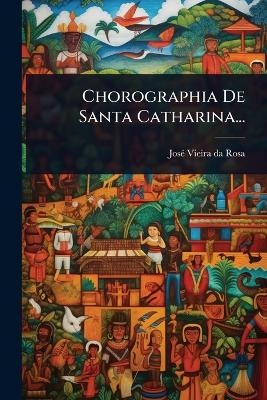 Chorographia De Santa Catharina... - 