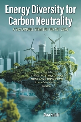 Energy Diversity for Carbon Neutrality - Alaa Kafafi