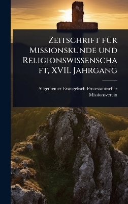 Zeitschrift fÃ1/4r Missionskunde und Religionswissenschaft, XVII. Jahrgang