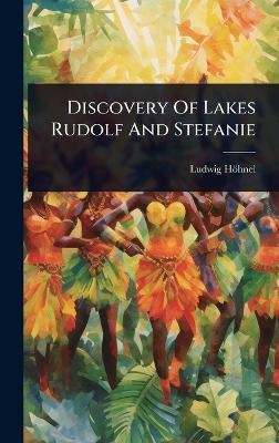 Discovery Of Lakes Rudolf And Stefanie - 