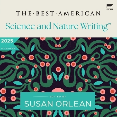 The Best American Science and Nature Writing 2025 - Susan Orlean, Jaime Green