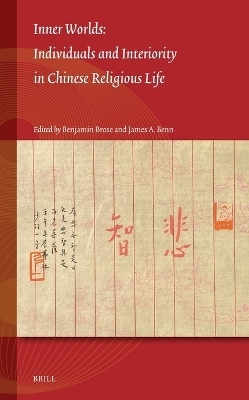 Inner Worlds: Individuals and Interiority in Chinese Religious Life - 