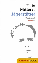 J&auml;gerst&auml;tter - Felix Mitterer
