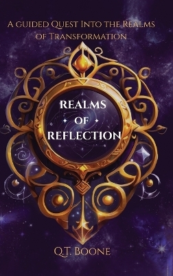 Realms of Reflection - Q T Boone